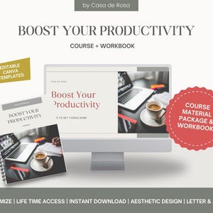May include: A digital course and workbook titled "Boost Your Productivity" with a laptop and coffee cup on a desk. The course is designed to help people get things done. The course is available for instant download and includes editable Canva templates.