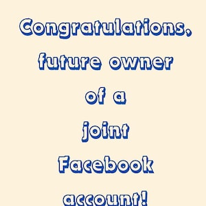 Gefeliciteerd, toekomstige eigenaar van een gezamenlijke Facebook-accountkaart