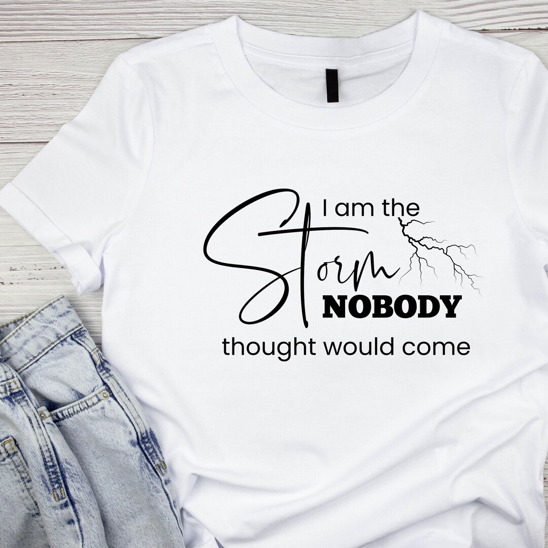 I Am the Storm Nobody Saw Coming, Unisex Jersey Short Sleeve Tee