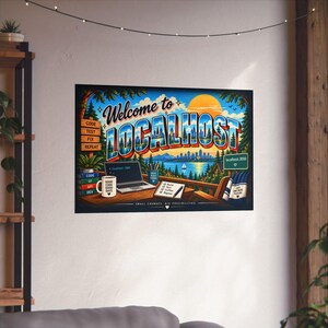 Póster de Localhost / Arte mural con humor para desarrolladores / Regalo para programadores / Decoración de programación / Arte para la oficina de un ingeniero de software imagen 14