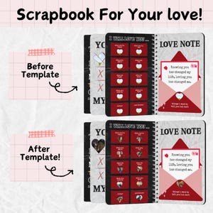 May include: A scrapbook with the text "Scrapbook For Your love!" and "I WILL LOVE YOU..." on the cover. Inside, there are pages with red heart-shaped cards and a love note. The words "Before Template" and "After Template!" are also visible.