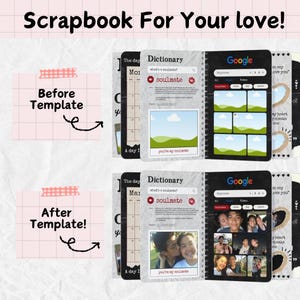 May include: A scrapbook with the text "Scrapbook For Your love!" features a "Before Template" and "After Template" comparison. The scrapbook pages include a dictionary entry for "soulmate" and a Google search interface with photo slots.