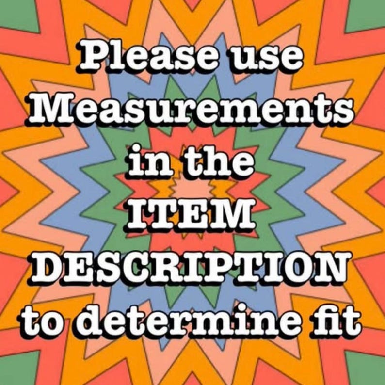 May include: A vibrant graphic with the text "Please use Measurements in the ITEM DESCRIPTION to determine fit." The background is a starburst pattern in orange, red, blue, and green, in a retro style.