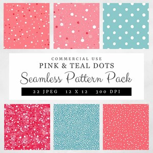 May include: A digital download pack of 22 seamless patterns featuring pink and teal dots. The patterns are 12 inches by 12 inches and 300 DPI.