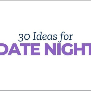 30 Date Night Ideas