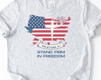 Stand Firm in Freedom Christian Patriotic T-Shirt Gift Bible Faith USA 4th of July
