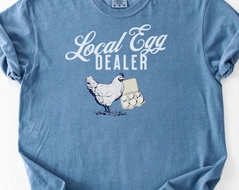 Local Egg Dealer T-Shirt: Funny Farm Chicken Tee