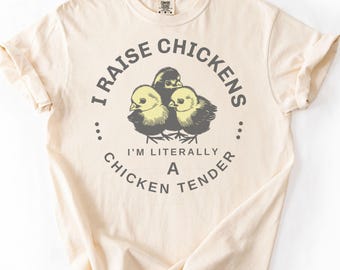 Funny Chicken Lover T-Shirt, I Raise Chickens Tee, Chicken Tender Shirt, Cute Farm Animals Graphic, Humor Gift for Poultry Fans