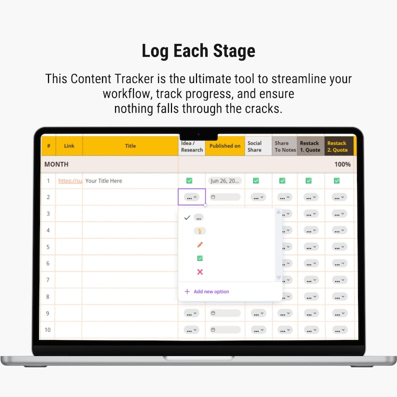 May include: A laptop screen showing a content tracker spreadsheet with the text "Log Each Stage." The spreadsheet includes columns for links, titles, and research, with options to share and restack content. A dropdown menu with editing options is visible.