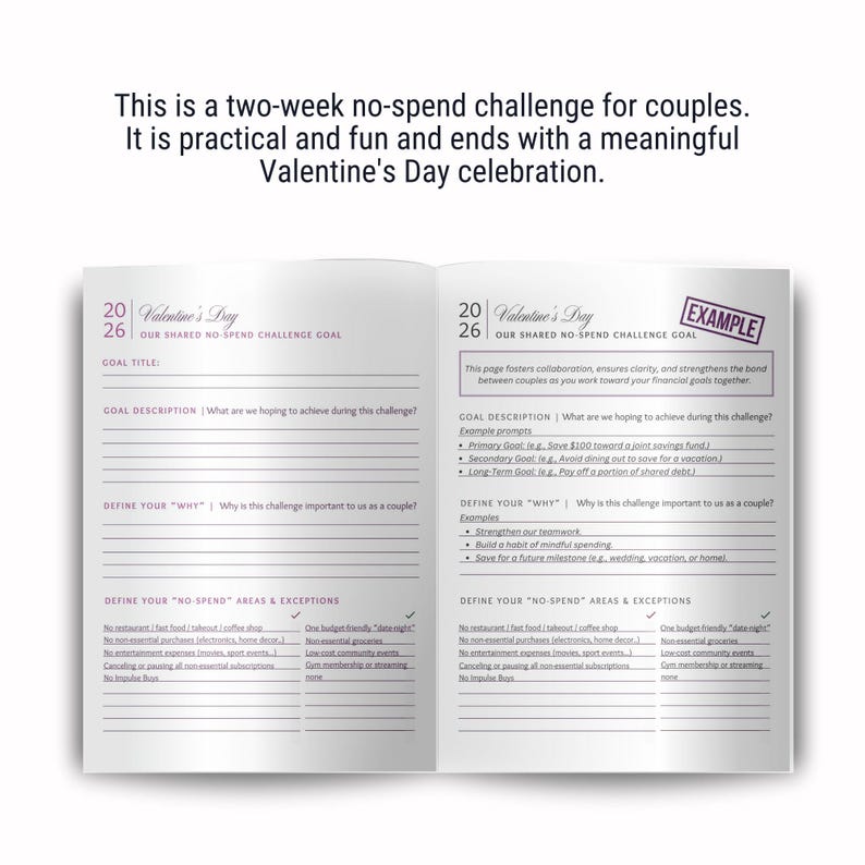 May include: A two-week no-spend challenge for couples, designed to help couples save money and strengthen their bond. The challenge includes a goal title, description, and a section to define the "why" behind the challenge. It also includes a section to define "no-spend" areas and exceptions.
