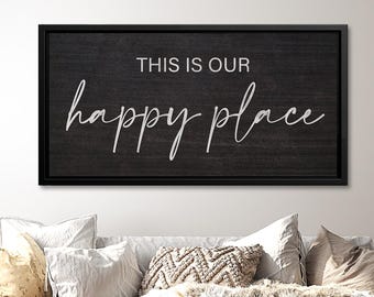 This Is Our Happy Place Sign – Modern Farmhouse Wall Art, Rustic Home Decor, Family Room Canvas Quote