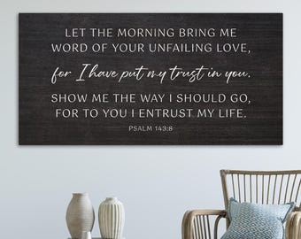 Psalm 143:8 Wall Art – Christian Scripture Canvas, Morning Prayer Bible Verse Sign, Rustic Modern Farmhouse Decor