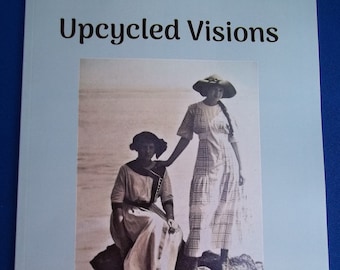 Boek - Upcycled Visions - Damesmode uit het antieke verleden - Vintage foto's - 40 pagina's - zwart-wit