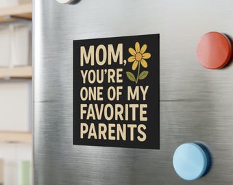 Charming Mom Magnet - "You're One of My Favorite Parents" Mother's Day Decor Fridge Magnet