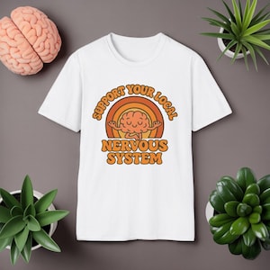 Support Your Local Nervous System T-Shirt | Funny Brain Tee, Neurodiversity Gift, Mental Health Humor Shirt, Science Geek Retro Tee