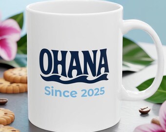 Custom OHANA Mug - Personalized Family Mug with Year - New Family Gift 2025 - Hawaiian Theme Coffee Cup - Ohana Means Family