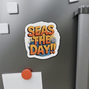 Die-Cut Magnet - Seas the Day Nautical Quote Kitchen Decor Refrigerator Magnet Ocean Decor
