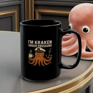 Kraken Under Pressure Mug - Funny Octopus Coffee Cup - Nautical Pun Gift Mug - Ocean Captain Humor - Stress Joke Mug 11oz 15oz