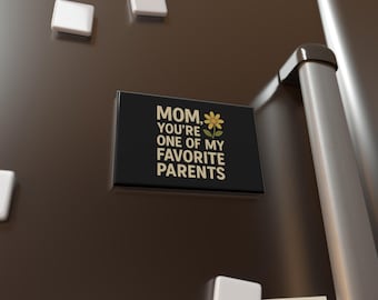 Imán - Mamá, eres uno de mis padres favoritos. Regalo magnético para el Día de la Madre para mamá.