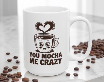 You Mocha Me Crazy Mug - Cute Coffee Pun Gift - Kawaii Heart Latte Art Ceramic 11oz and 15oz - Funny Valentine, Galentine Gift 25 Trend