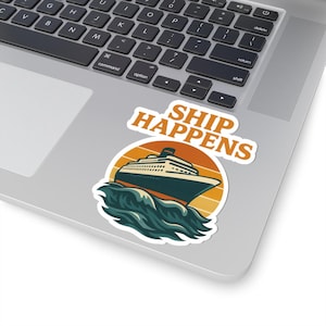 Sticker - Ship Happens Sunset Cruise Ship Design Nautical Decor Travel Decal Cruise Sticker