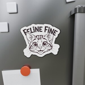 Cat Die-Cut Magnet Feline Fine Kitchen Decor Cat Magnet Cat Decor Feline Lover