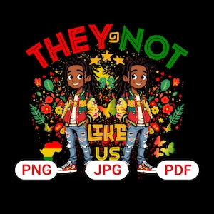 They Not Like Us PNG: Afrocentric Rasta Kids Tee Design (Digital Download)