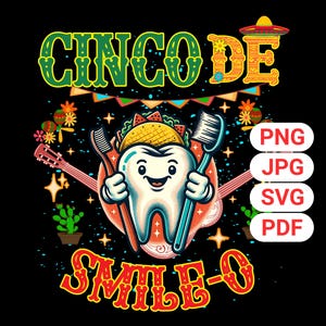 Cinco De Smile-O PNG, chemise dent drôle, mignon cadeau dentiste Cinco De Mayo, chemise drôle dent Fiesta, brosse à dents Taco Sombrero enfants dentaire SVG