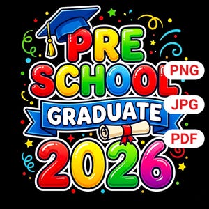 May include: A colorful graphic on a black background, celebrating preschool graduation. The design features the words "PRE SCHOOL GRADUATE 2026" in vibrant, outlined letters, a graduation cap, and a diploma scroll. PNG, JPG, and PDF file type labels are also included.