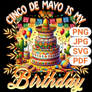 Cinco de Mayo Birthday PNG, Mexican Fiesta Party Tee with Sombrero Cake & Balloons, Fun Birthday Celebration Gift Idea, Fiesta Sublimation