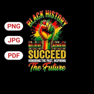 Punho Negro PNG, Acredite, Conquiste, Tenha Sucesso, Vestuário Juneteenth (Download Digital)