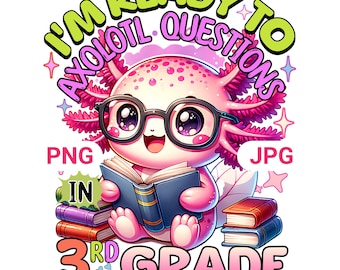 3rd Grade Axolotl PNG, Back to School, Teacher Student Outfit (Digital Download)