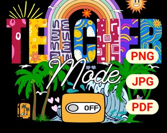 Teacher Mode Off PNG: Summer Vacation Shirt Design (Digital Download)