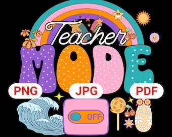 Teacher Mode Off PNG: Retro Rainbow Summer Design (Digital Download)