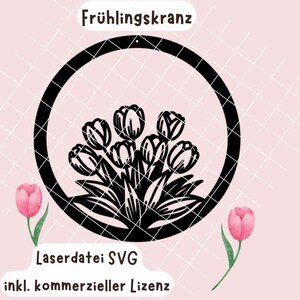 Könnte beinhalten: Schwarz-weiße Silhouette eines Kranzes mit einem Tulpenstrauß darin. Der Text "Frühlingskranz" befindet sich oben im Bild. Der Text "LaserdDatei: SVG inkl. kommerzieller Lizenz" befindet sich unten im Bild.