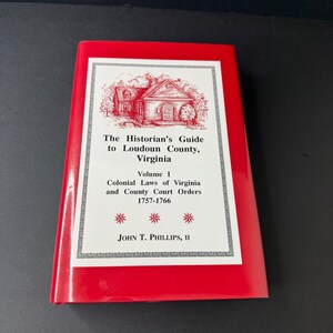 The Historian&#39;s Guide to Loudoun County Virginia by John T. Phillips II