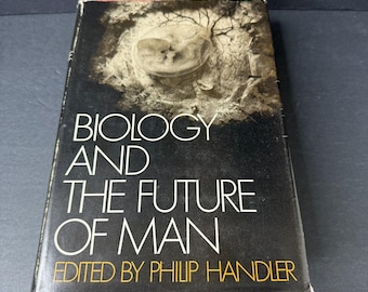 Biologia e il futuro dell'uomo di Philip Handler 1970 Terza ristampa Copertina rigida DJ