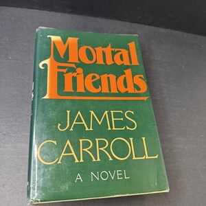 Mortal Friends-roman James Carroll 1978, 1e editie, hardcover literatuur, fictie