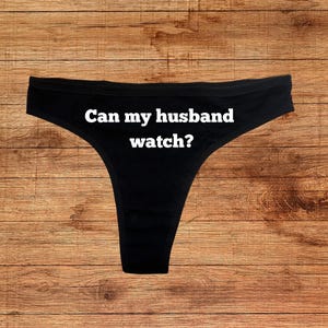 Can my Husband Watch Thong, Hotwife Underwear, Cuckolding Lifestyle Panty, Gifts for Hotwife, Cuck Underwear, Swinger Panty