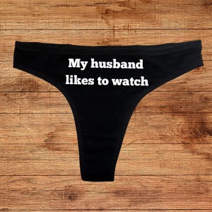 My husband likes to watch Thong, Cuckolding Lifestyle Panty, Gifts for Hotwife, Cuck Underwear, Swinger Panty
