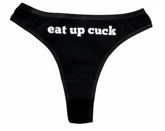 Eat up cuck Thong, Cuckold Panties, Gifts for Hotwife, Creampie Cuck Underwear