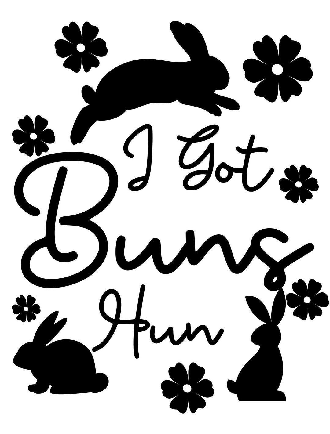 I Got Buns Hun Easter Bunny Silhouette (digital Download) - Etsy