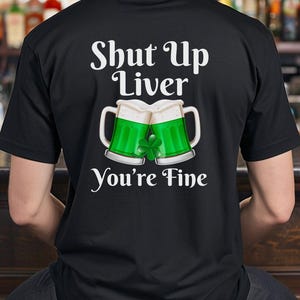 Descarga digital del Día de San Patricio: gráfico de cerveza verde "Shut Up Liver, You're Fine" (Cállate, hígado, estás bien) - dtf, svg, png, jpeg, archivo de corte, sublimación, impresión artística