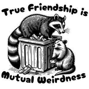 Mapache/Zarigüeya Descarga digital - "La verdadera amistad es una rareza mutua" - dtf, svg, png, jpeg, archivo de corte, sublimación