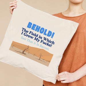 Digital Download - &quot;Behold! The Field in Which I Grow My F*cks&quot; - dtf, svg, png, jpeg, cut file, sublimation