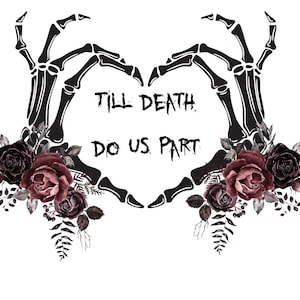 Gothic Love Digital Download "Till Death Do Us Part" szkieletowe serce kwiaty wiktoriańskie - dtf, svg, png, jpeg, plik do cięcia, sublimacja, grafika