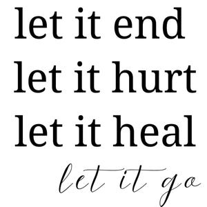 "Inspirierender digitaler Download - ""Let it end, let it neck, let it weal, let it go"" dtf, svg, png, jpeg, cut Datei, Sublimation."