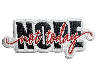Nope Not Today Embroidered Iron-On Patch, Sarcastic DIY Applique