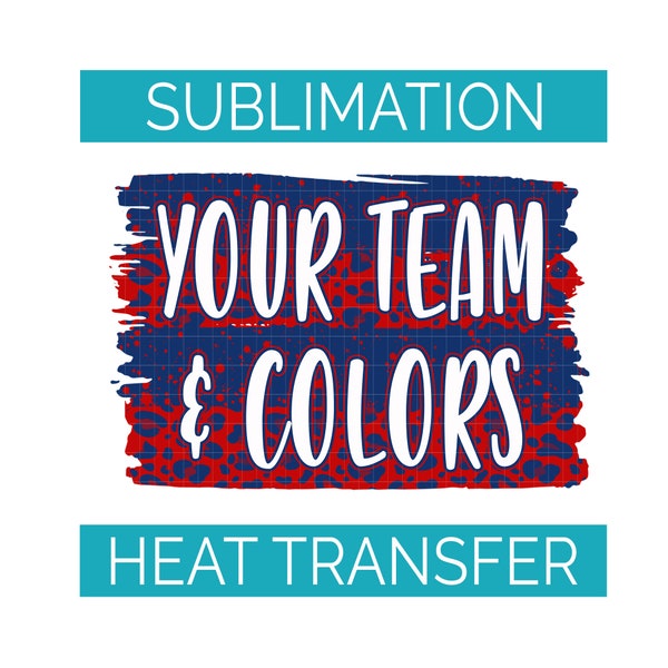 Custom Sublimation Transfer | Team Pride Paint Strokes Leopard Print Paint Splatters | Ready to Press Heat Press Transfer