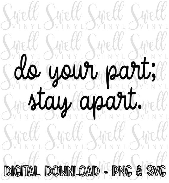 Download Digital Download Do Your Part Stay Apart Png Svg Etsy
